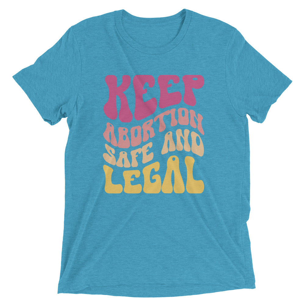 Keep abortion safe and legal - Short sleeve t-shirt