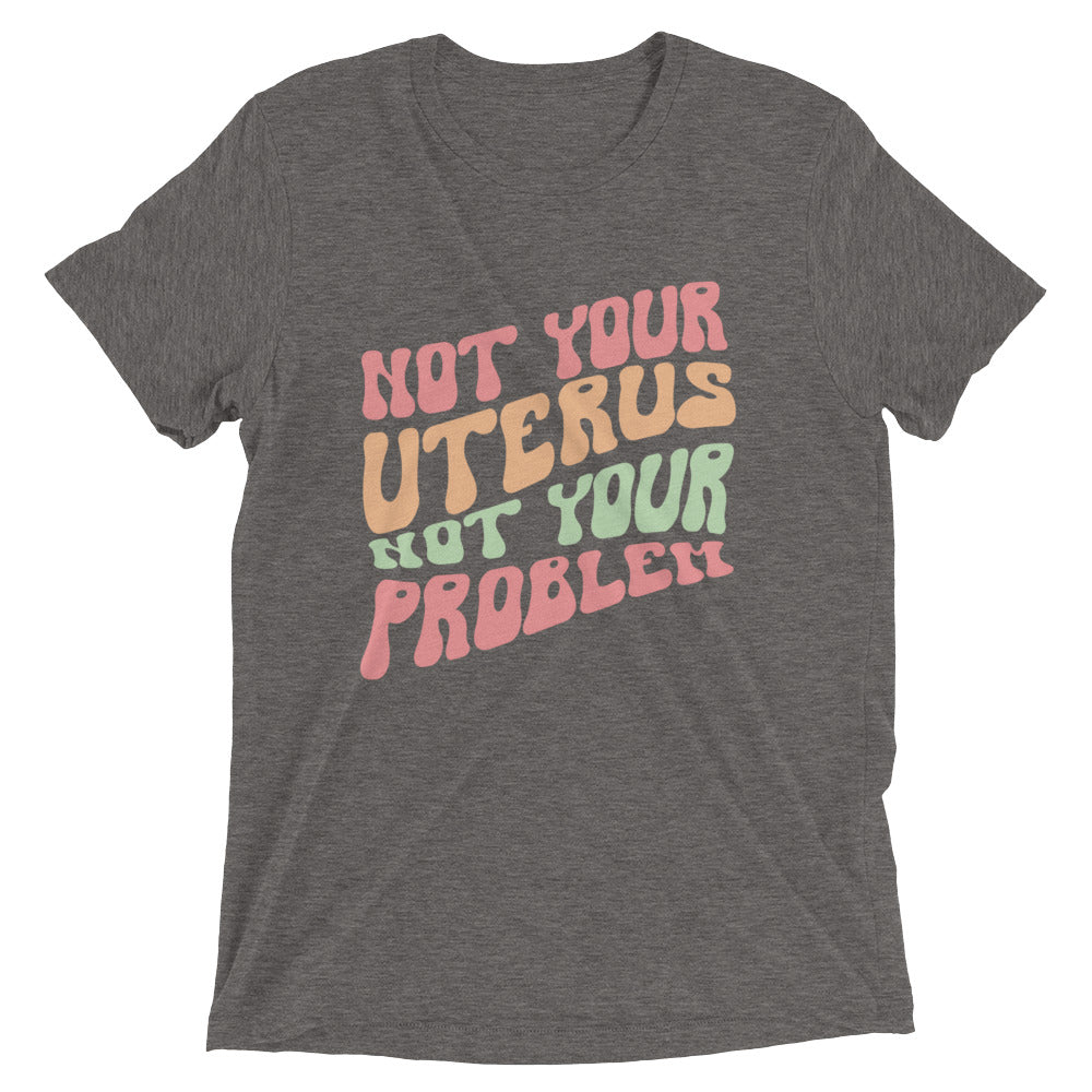 Not your uterus - Short sleeve t-shirt