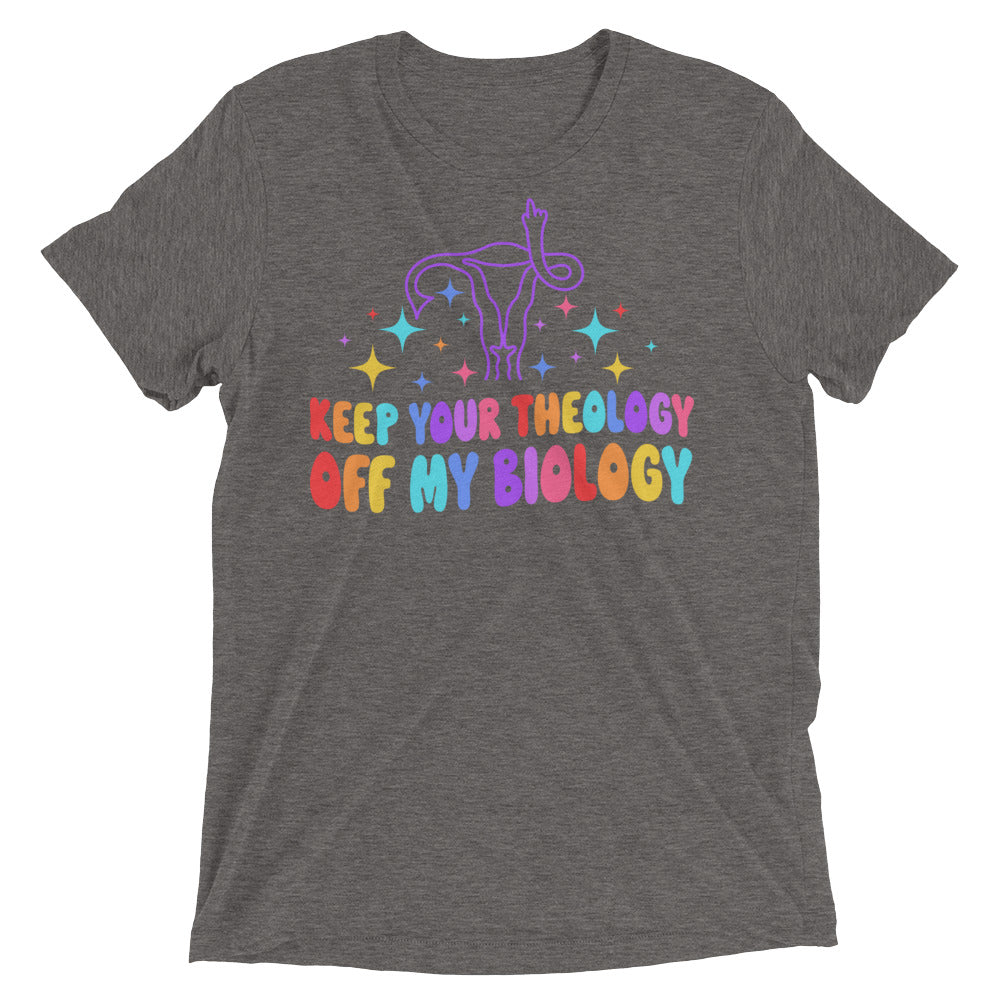 Keep your theology off my biology - Short sleeve t-shirt