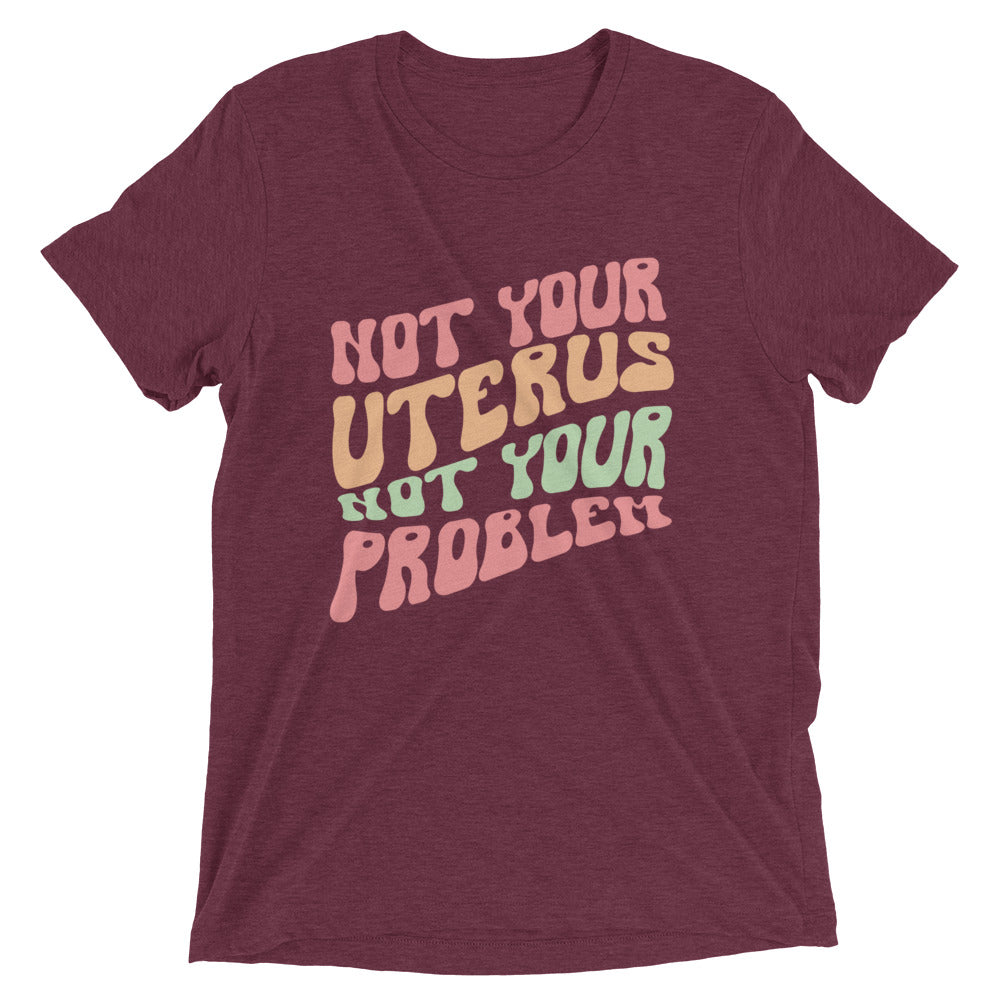 Not your uterus - Short sleeve t-shirt