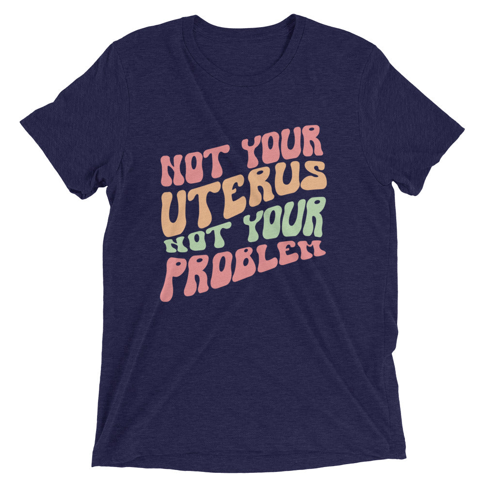 Not your uterus - Short sleeve t-shirt