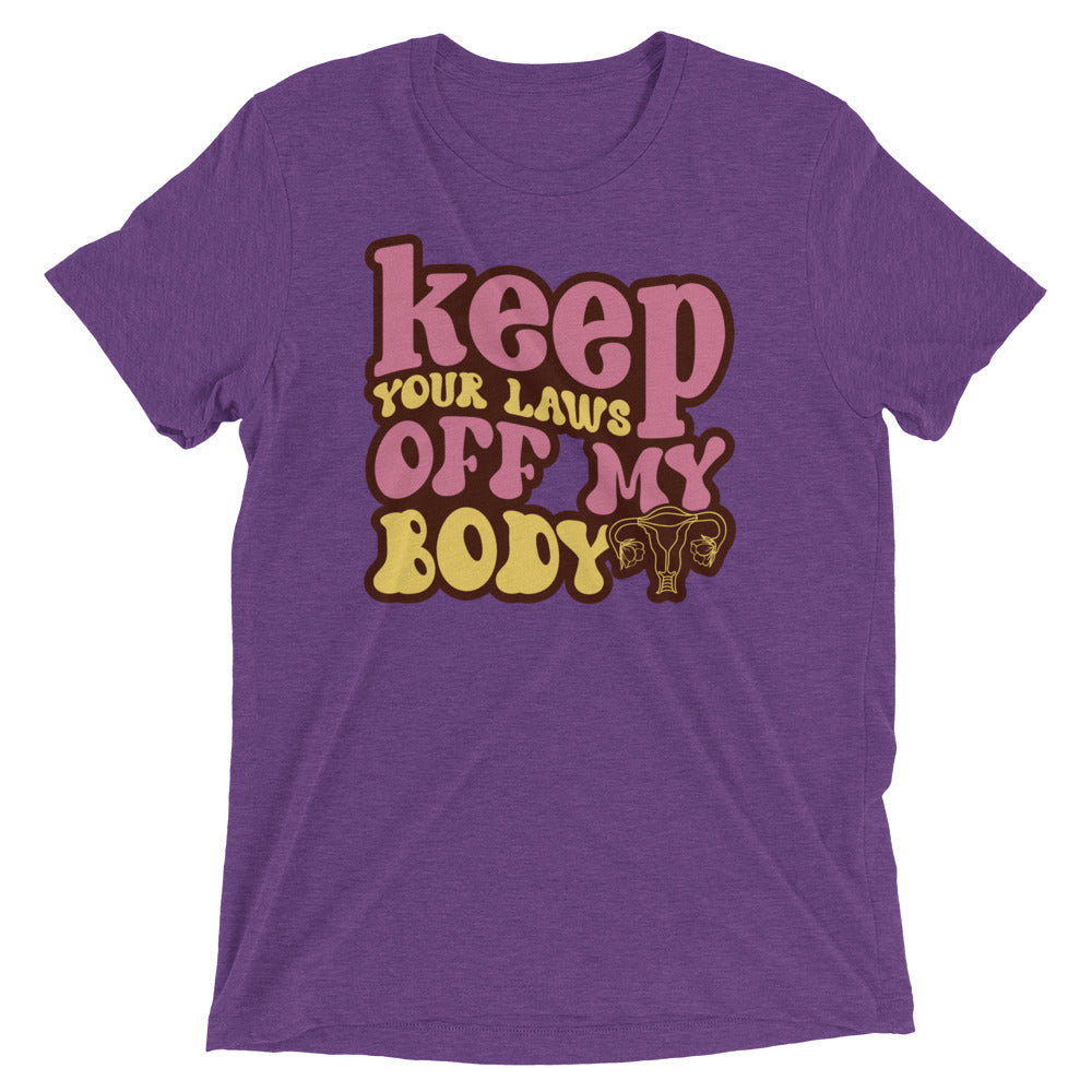 Keep your laws off my body - Short sleeve t-shirt