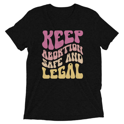 Keep abortion safe and legal - Short sleeve t-shirt