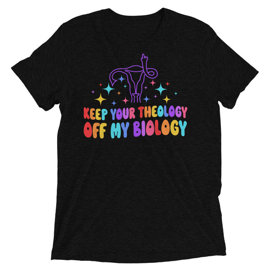 Keep your theology off my biology - Short sleeve t-shirt