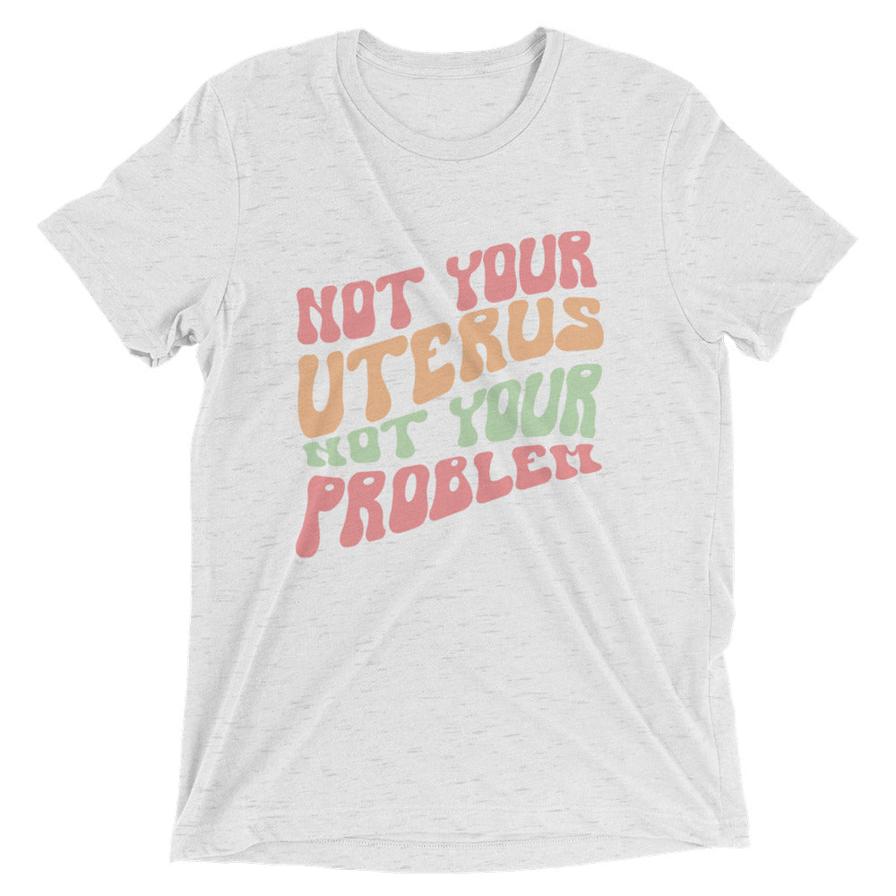 Not your uterus - Short sleeve t-shirt