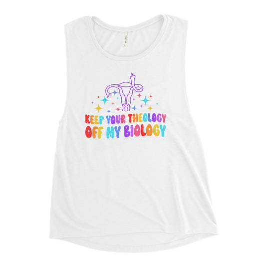 Keep your theology off my biology - Ladies’ Muscle Tank